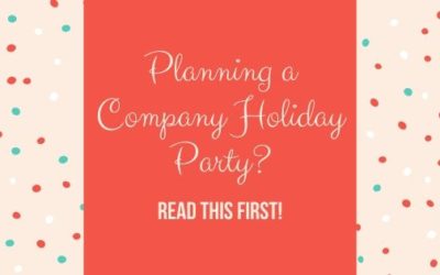 Planning A Company Holiday Party? Read This First!