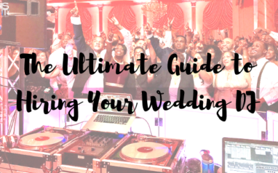 The Ultimate Guide to Hiring Your Wedding DJ